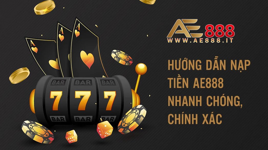 Hướng dẫn nạp tiền AE888